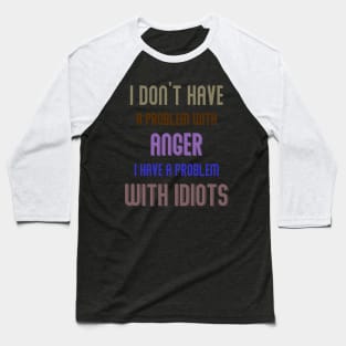 I don't have a problem Violet Baseball T-Shirt